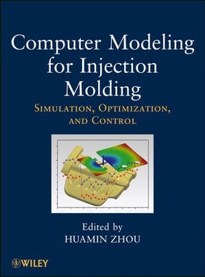 Book Review: Computer Modeling for Injection Molding: Simulation, Optimization, and Control