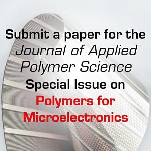 Journal of Applied Polymer Science: Submit to a Special Issue on Polymers for Microelectronics