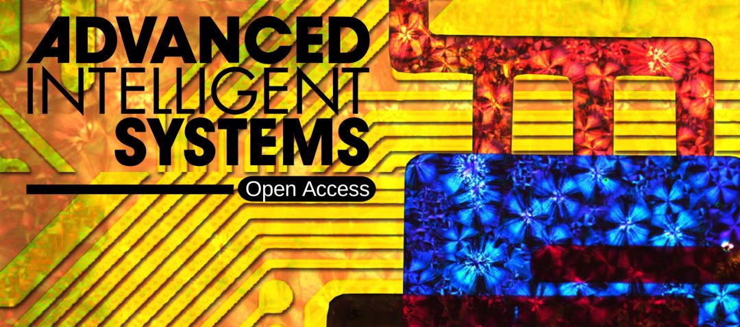 Advanced Intelligent Systems: New Premium Open Access Journal, Now Open for Submission!